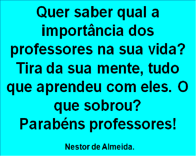 FELIZ DIA DOS PROFESSORES! 15/10/2017