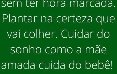 Acredite nos teus sonhos.