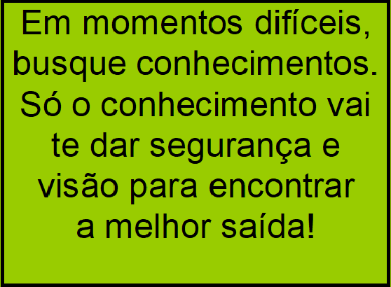 Dica para momentos difíceis.