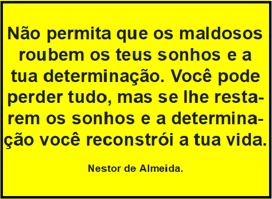 Faça do teu sonho a tua direção.
