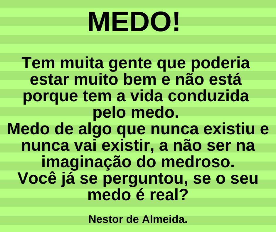 Medo imaginário!