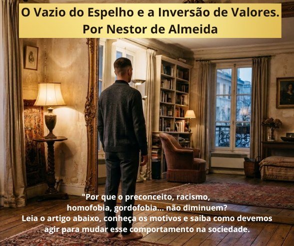 O Vazio do Espelho e a Inversão de Valores.